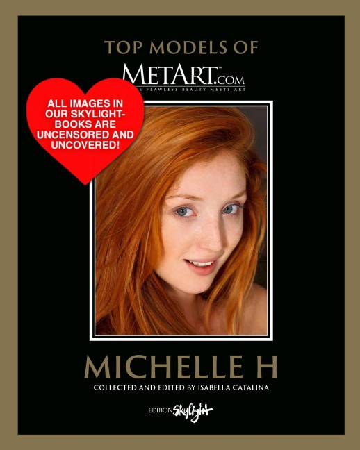 Michelle H - Top Model of MetArt.com: Deutsch/Englische Originalausgabe - Original English-German Edition