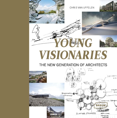 Young Visionaries The New Generation of Architects