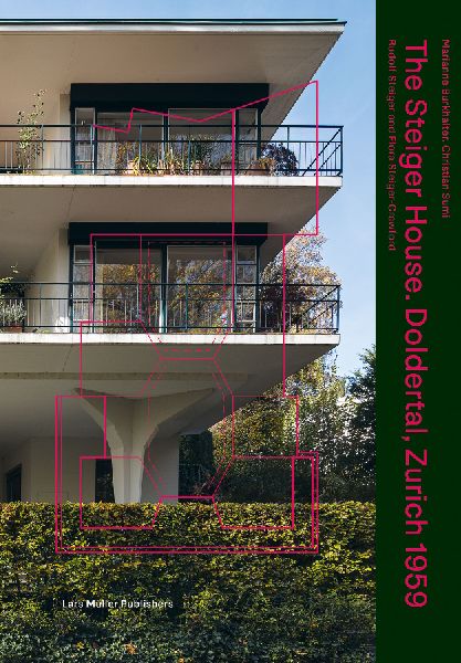 The Steiger House Doldertal, Zurich 1959: Flora Steiger-Crawford and Rudolf Steiger