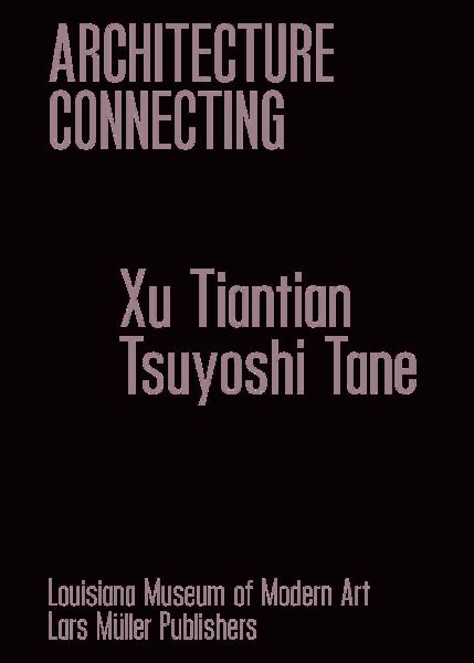 Architecture Connecting 2: Memoryscapes. Xu Tiantian & Tsuyoshi Tane
