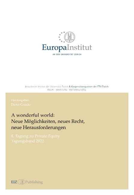 A wonderful world: Neue Möglichkeiten, neues Recht, neue Herausforderungen: 8. Tagung zu Private Equity - Tagungsband 2022