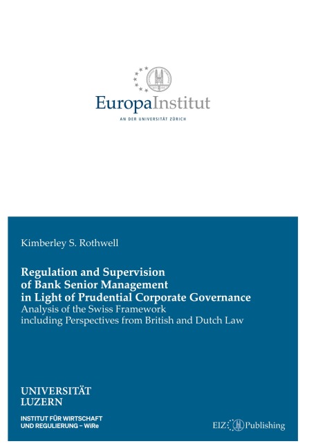 Regulation and Supervision of Bank Senior Management in Light of Prudential Corporate Governance: Analysis of the Swiss Framework including Perspectives from British and Dutch Law