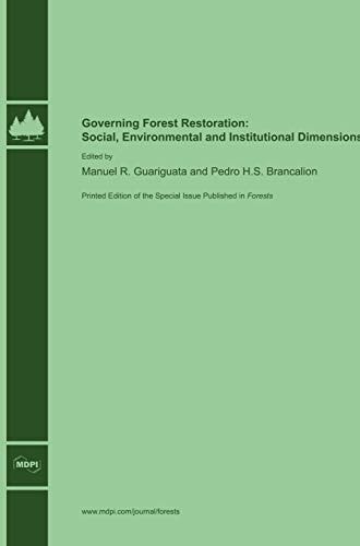 Governing Forest Restoration Social, Environmental and Institutional Dimensions