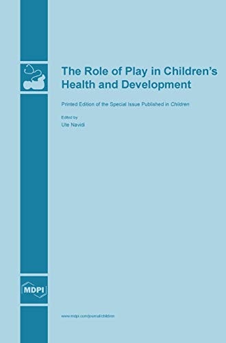 The Role of Play in Children’s Health and Development
