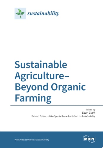 Sustainable Agriculture–Beyond Organic Farming
