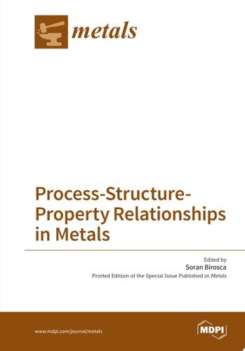 Process-Structure-Property Relationships in Metals