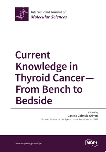 Current Knowledge in Thyroid Cancer—From Bench to Bedside