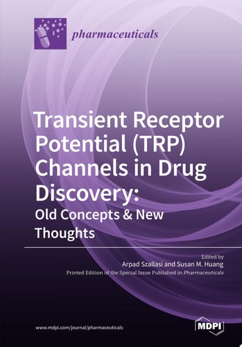 Transient Receptor Potential (TRP) Channels in Drug Discovery: Old Concepts & New Thoughts
