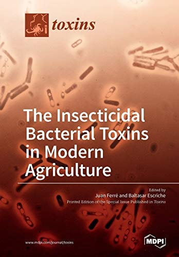 The Insecticidal Bacterial Toxins in Modern Agriculture