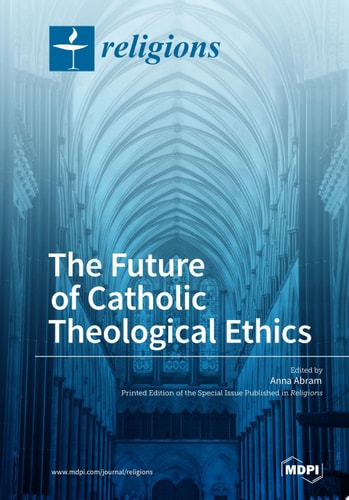 The Future of Catholic Theological Ethics
