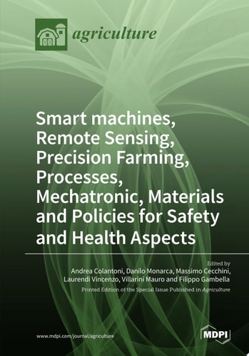 Smart machines, Remote Sensing, Precision Farming, Processes, Mechatronic, Materials and Policies for Safety and Health Aspects