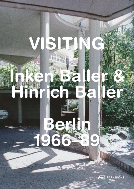 Visiting: Inken Baller & Hinrich Baller, Berlin 1966-89