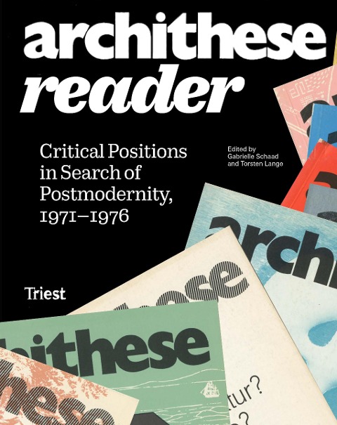 archithese reader: Critical Positions in Search of Postmodernity, 1971-1976
