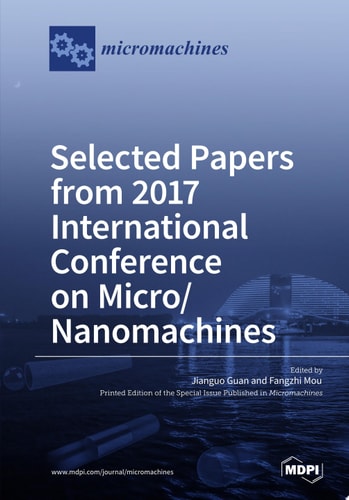 Selected Papers from 2017 International Conference on Micro/Nanomachines