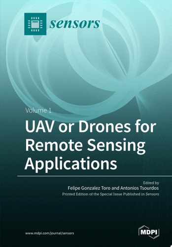 UAV or Drones for Remote Sensing Applications Volume 1