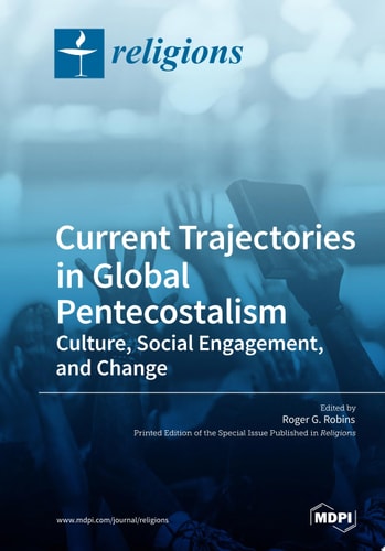 Current Trajectories in Global Pentecostalism: Culture, Social Engagement, and Change