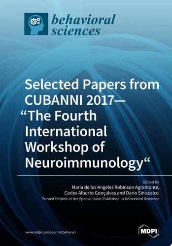 Selected Papers from CUBANNI 2017—“The Fourth International Workshop of Neuroimmunology”