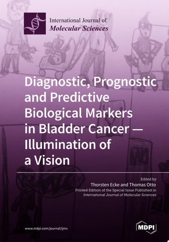 Diagnostic, Prognostic and Predictive Biological Markers in Bladder Cancer – Illumination of a Vision