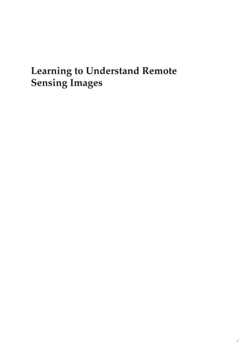 Learning to Understand Remote Sensing Images