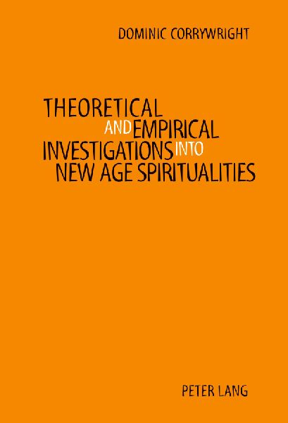 Theoretical and Empirical Investigations into New Age Spiritualities