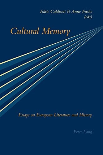 Cultural Memory: Essays on European Literature and History