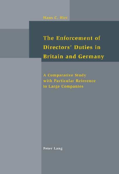 The Enforcement of Directors Duties in Britain and Germany: A Comparative Study with Particular Reference to Large Companies