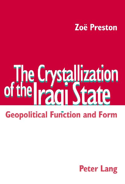The Crystallization of the Iraqi State: Geopolitical Function and Form
