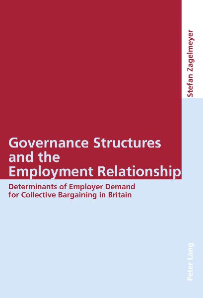 Governance Structures and the Employment Relationship: Determinants of Employer Demand for Collective Bargaining in Britain
