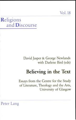 Believing in the Text Essays from the Centre for the Study of Literature, Theology and the Arts, University of Glasgow