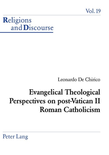 Evangelical Theological Perspectives on post-Vatican II Roman Catholicism (Religions and Discourse)