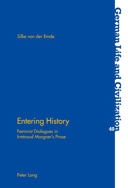 Entering History: Feminist Dialogues in Irmtraud Morgners Prose