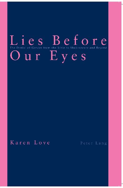 Lies Before Our Eyes: The Denial of Gender from the Bible to Shakespeare and Beyond