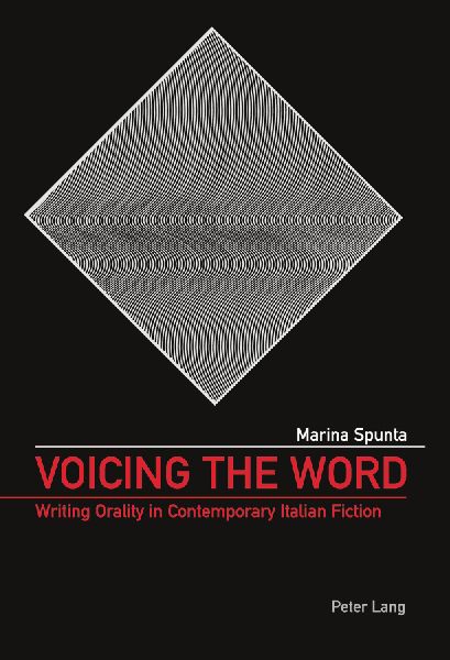 Voicing the Word: Writing Orality in Contemporary Italian Fiction