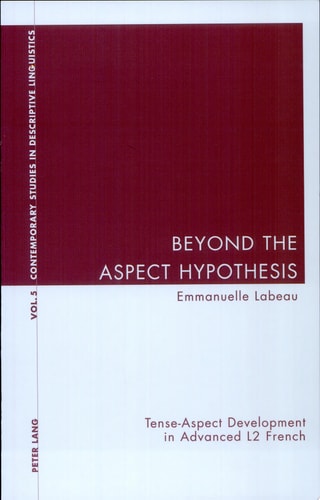 Beyond the Aspect Hypothesis Tense-aspect Development in Advanced L2 French