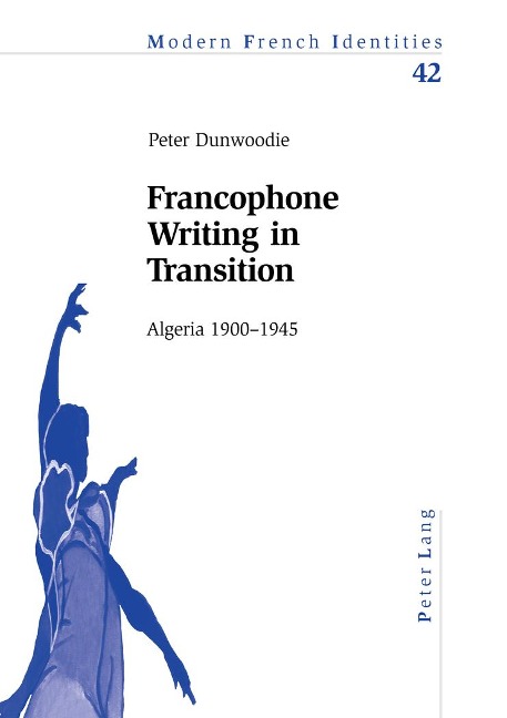 Francophone Writing in Transition: Algeria 1900-1945
