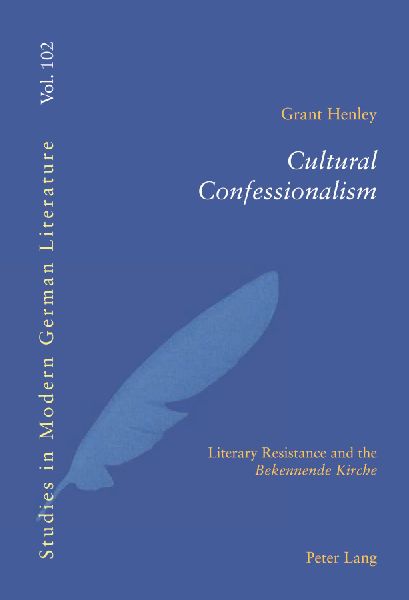 Cultural Confessionalism: Literary Resistance and the "Bekennende Kirche</I>