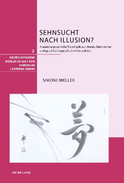 Sehnsucht nach Illusion?: Klassische japanische Traumlyrik aus literaturhistorischer und geschlechtsspezifischer Perspektive