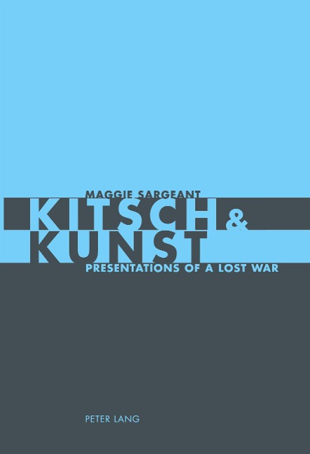Kitsch & Kunst: Presentations of a Lost War