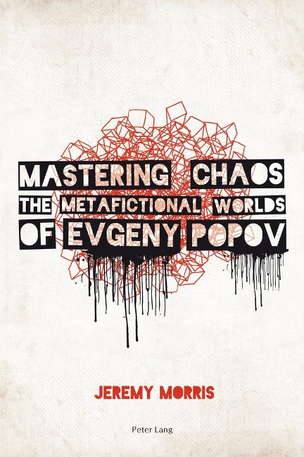Mastering Chaos: The Metafictional Worlds of Evgeny Popov