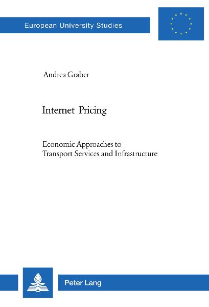 Internet Pricing: Economic Approaches to Transport Services and Infrastructure