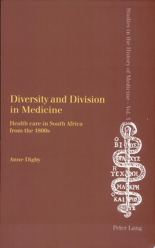 Diversity and Division in Medicine Health Care in South Africa from the 1800s