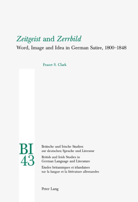 Zeitgeist and Zerrbild: Word, Image and Idea in German Satire, 1800-1848