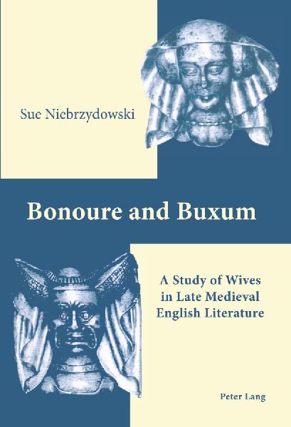 Bonoure and Buxum: A Study of Wives in Late Medieval English Literature
