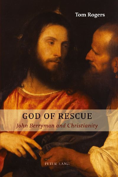 God of Rescue: John Berryman and Christianity