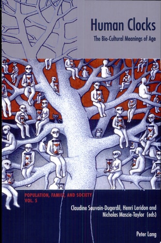 Human Clocks The Bio-cultural Meanings of Age