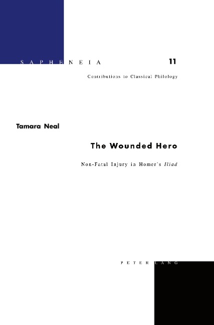 The Wounded Hero: Non-Fatal Injury in Homer's Iliad