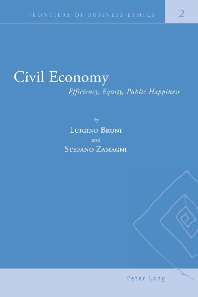 Civil Economy: Efficiency, Equity, Public Happiness