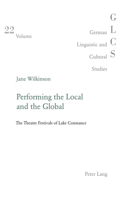 Performing the Local and the Global: The Theatre Festivals of Lake Constance