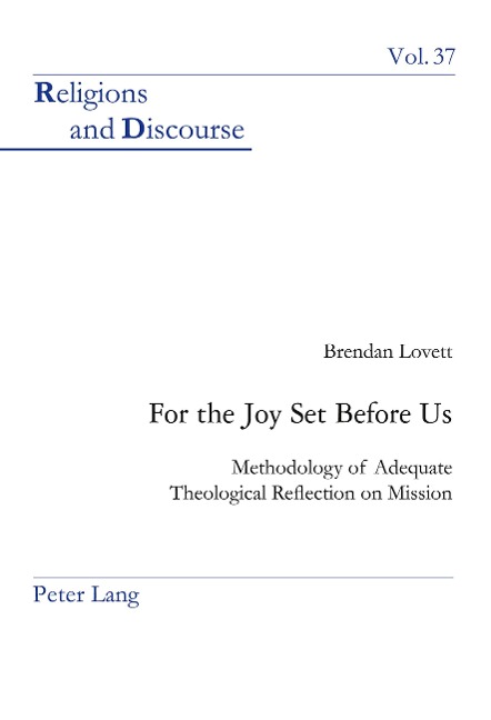 For the Joy Set Before Us: Methodology of Adequate Theological Re¿ection on Mission