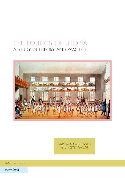 The Politics of Utopia: A Study in Theory and Practice